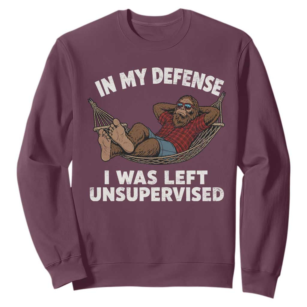 In My Defense I Was Left Unsupervised Funny Bigfoot Sweatshirt