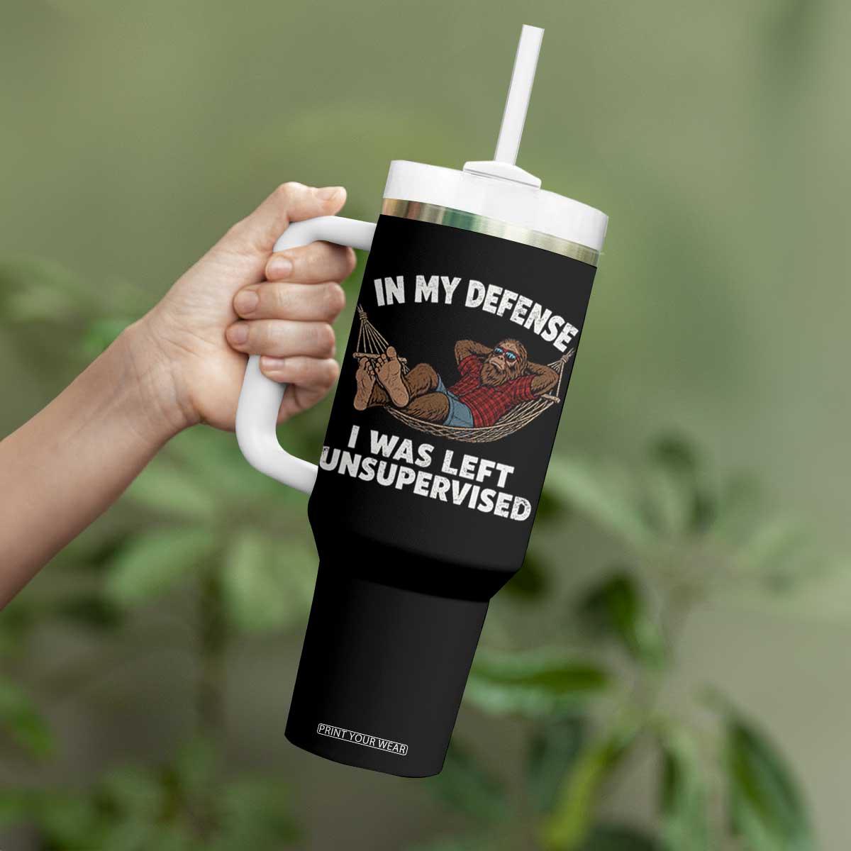 In My Defense I Was Left Unsupervised Funny Bigfoot Tumbler With Handle