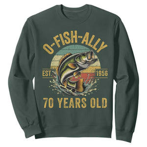 Fishing 70th Birthday Sweatshirt O Fish Ally 70 Years Old Fisherman Gifts TS11 Dark Forest Green Print Your Wear
