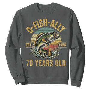 Fishing 70th Birthday Sweatshirt O Fish Ally 70 Years Old Fisherman Gifts TS11 Dark Heather Print Your Wear