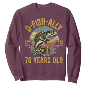 Fishing 70th Birthday Sweatshirt O Fish Ally 70 Years Old Fisherman Gifts TS11 Maroon Print Your Wear