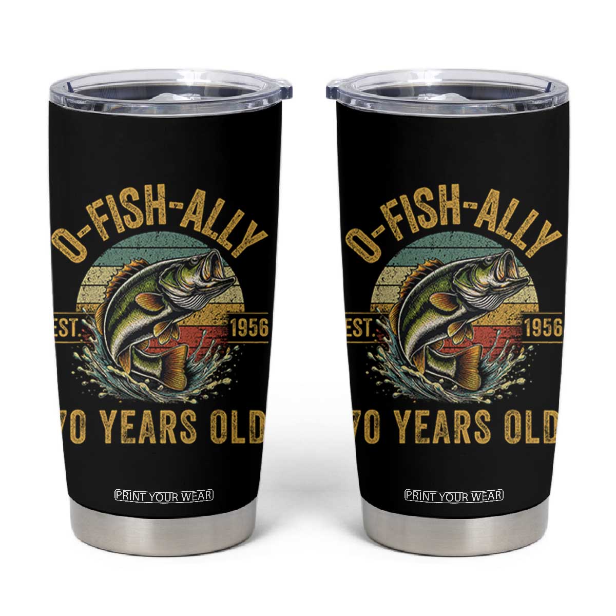 Fishing 70th Birthday Tumbler Cup O Fish Ally 70 Years Old Fisherman Gifts TS11 Black Print Your Wear