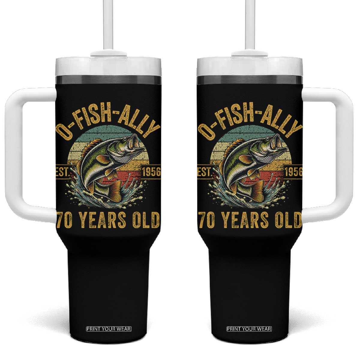 Fishing 70th Birthday Tumbler With Handle O Fish Ally 70 Years Old Fisherman Gifts TS11 One Size: 40 oz Black Print Your Wear
