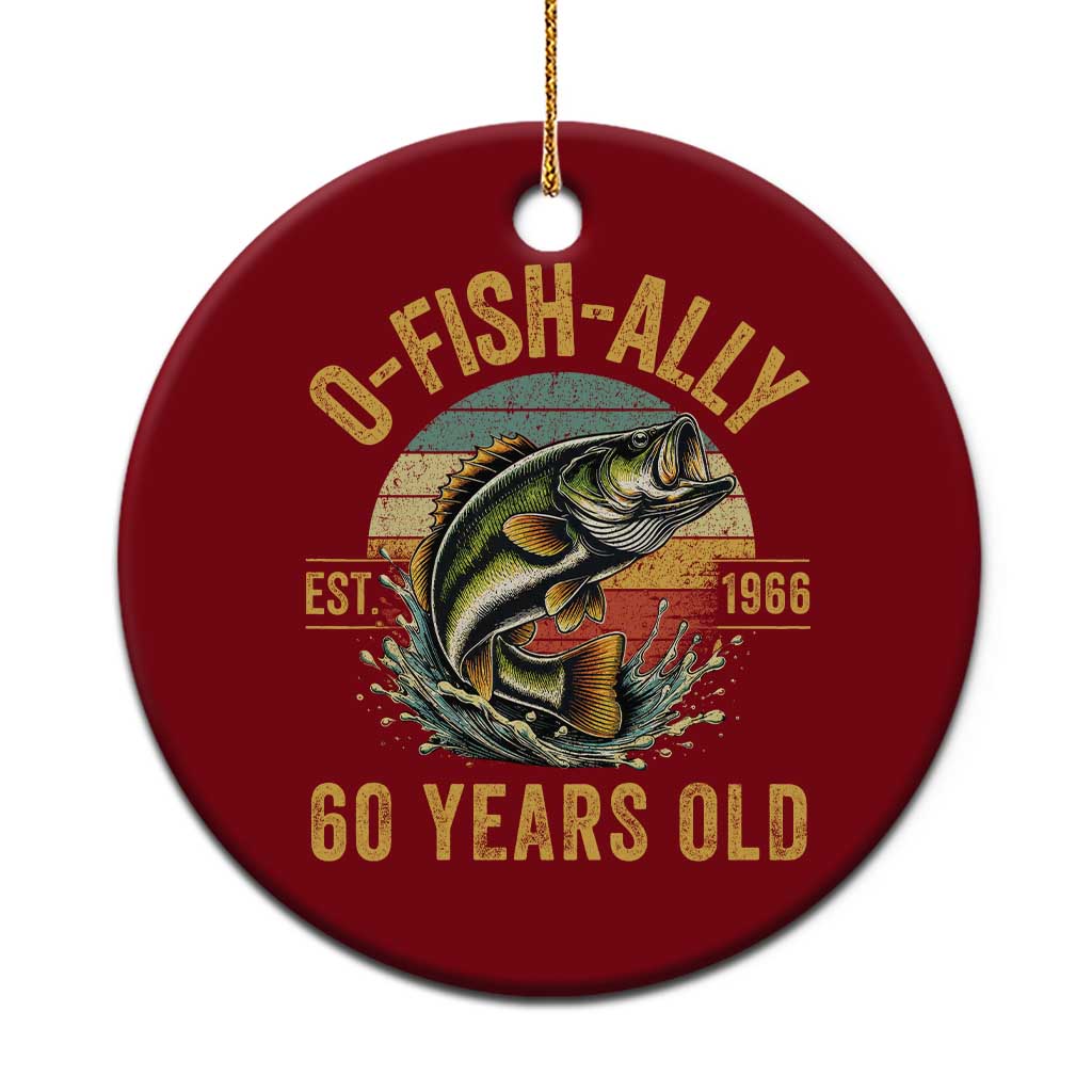 Fishing 60th Birthday Ceramic Ornament O Fish Ally 60 Years Old Fisherman Gifts TS11 1pc Red Print Your Wear