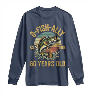 Fishing 60th Birthday Long Sleeve Shirt O Fish Ally 60 Years Old Fisherman Gifts TS11 Navy Print Your Wear