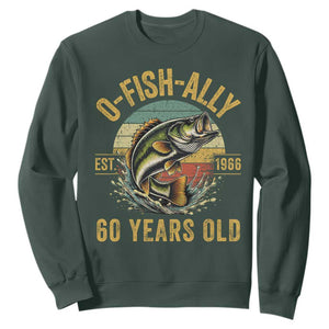 Fishing 60th Birthday Sweatshirt O Fish Ally 60 Years Old Fisherman Gifts TS11 Dark Forest Green Print Your Wear