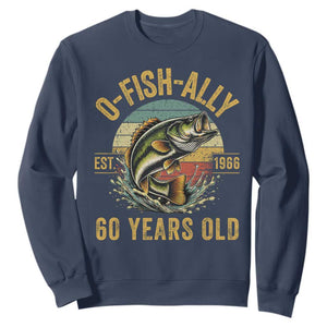 Fishing 60th Birthday Sweatshirt O Fish Ally 60 Years Old Fisherman Gifts TS11 Navy Print Your Wear