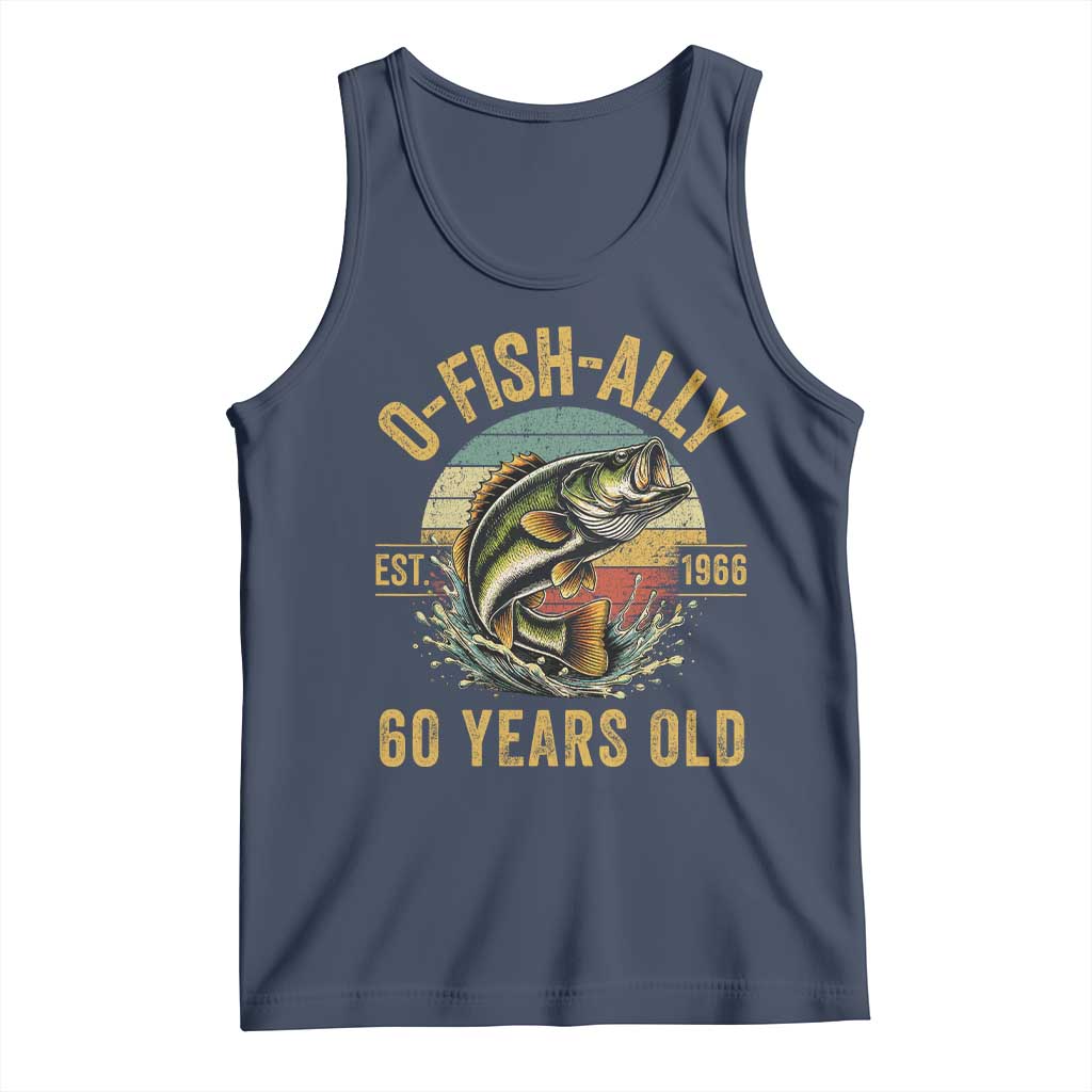 Fishing 60th Birthday Tank Top O Fish Ally 60 Years Old Fisherman Gifts TS11 Navy Print Your Wear