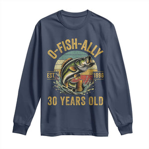 Fishing 30th Birthday Long Sleeve Shirt O Fish Ally 30 Years Old Fisherman Gifts TS11 Navy Print Your Wear