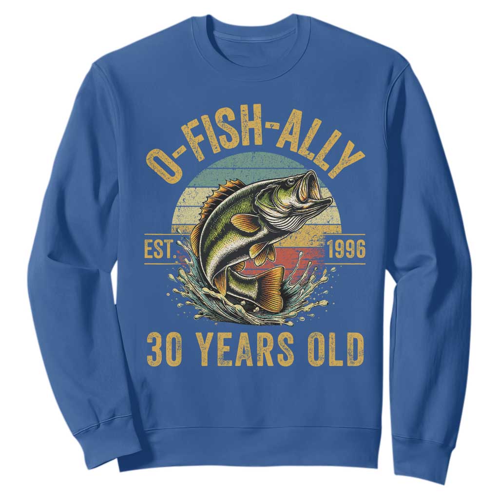Fishing 30th Birthday Sweatshirt O Fish Ally 30 Years Old Fisherman Gifts TS11 Royal Blue Print Your Wear