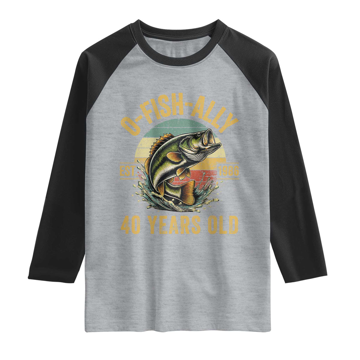 Fishing 40th Birthday Raglan Shirt O Fish Ally 40 Years Old Fisherman Gifts TS11 Heather Gray Black Print Your Wear