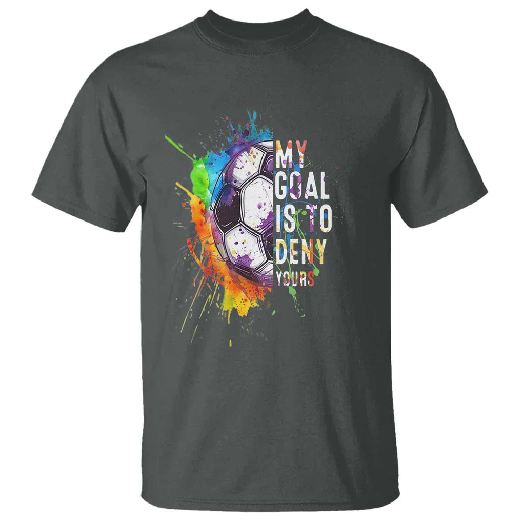Funny Soccer T Shirt - My Goal Is To Deny Yours Distressed Goalkeeper Football Humor Tee TS11 Dark Heather Print Your Wear