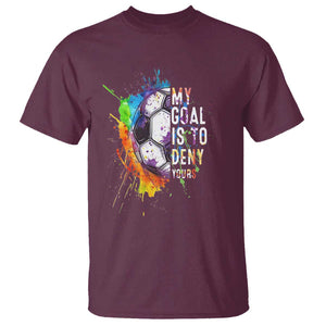 Funny Soccer T Shirt My Goal Is To Deny Yours Distressed Goalkeeper Football TS11 Maroon Print Your Wear