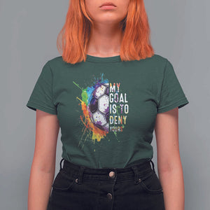 Funny Soccer T Shirt For Women My Goal Is To Deny Yours Distressed Goalkeeper Football TS11 Dark Forest Green Print Your Wear