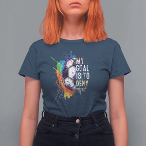 Funny Soccer T Shirt For Women My Goal Is To Deny Yours Distressed Goalkeeper Football TS11 Navy Print Your Wear