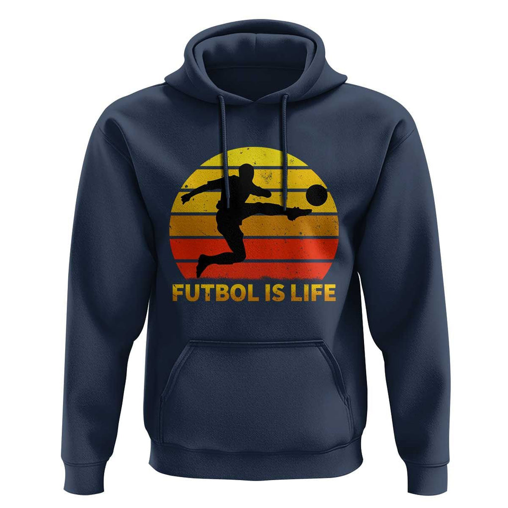 Funny Football Hoodie Futbol Is Life Vintage Soccer Lover TS11 Navy Print Your Wear
