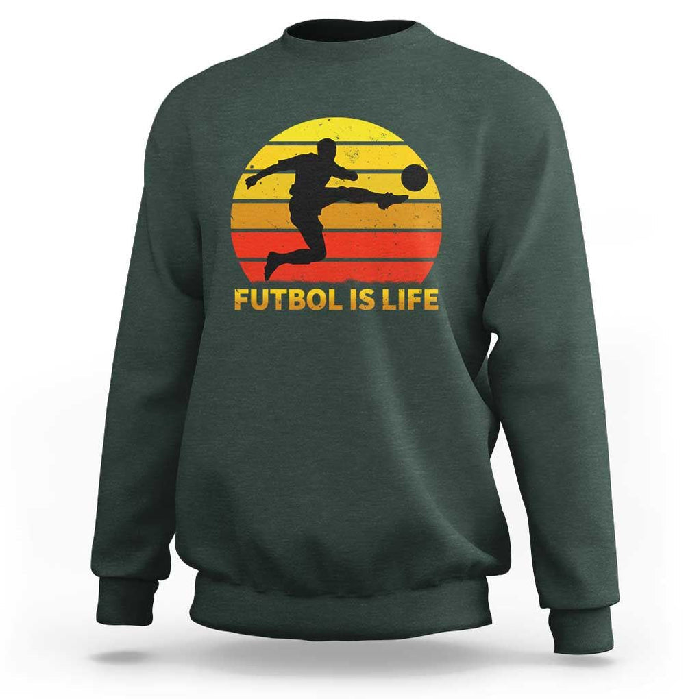 Funny Football Sweatshirt Futbol Is Life Vintage Soccer Lover TS11 Dark Forest Green Print Your Wear