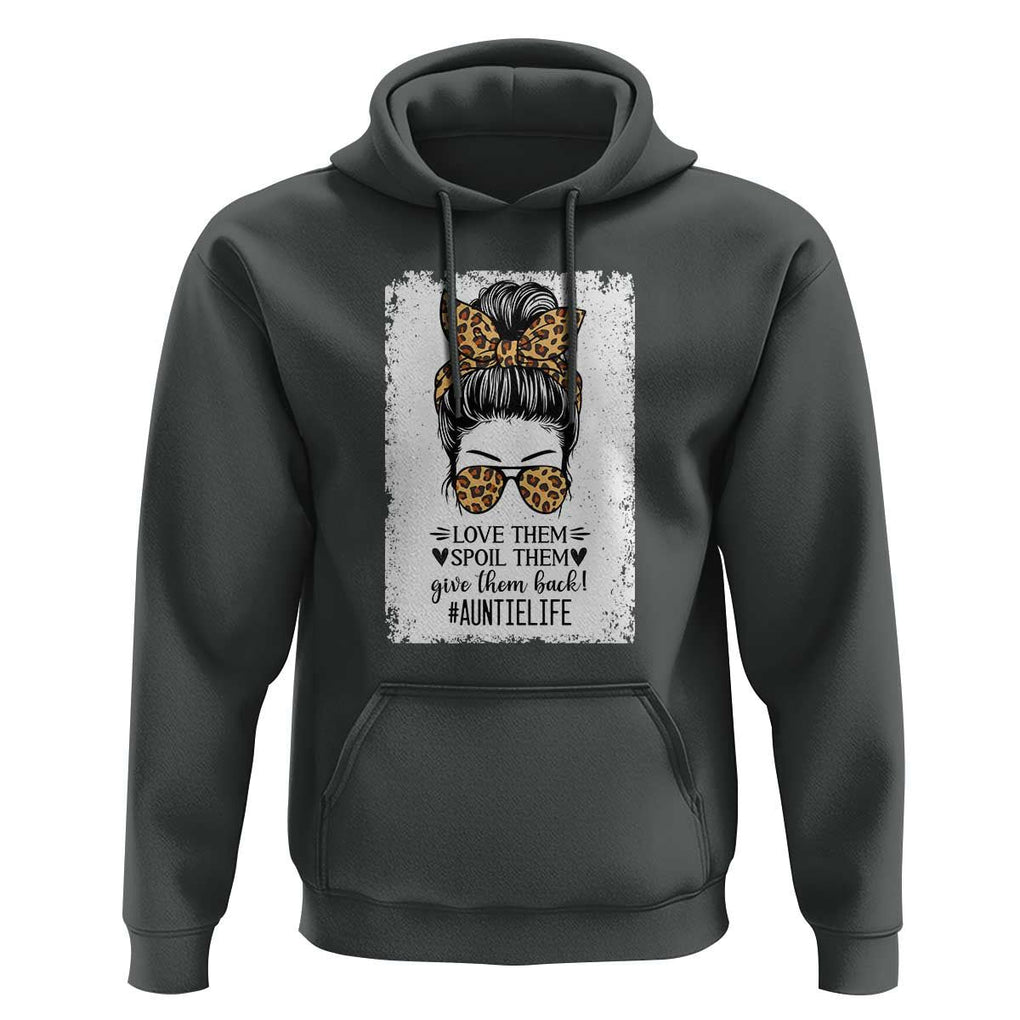 Funny Aunt Hoodie Love Spoil Give Them Back Auntie Life Messy Bun TS11 Dark Heather Print Your Wear