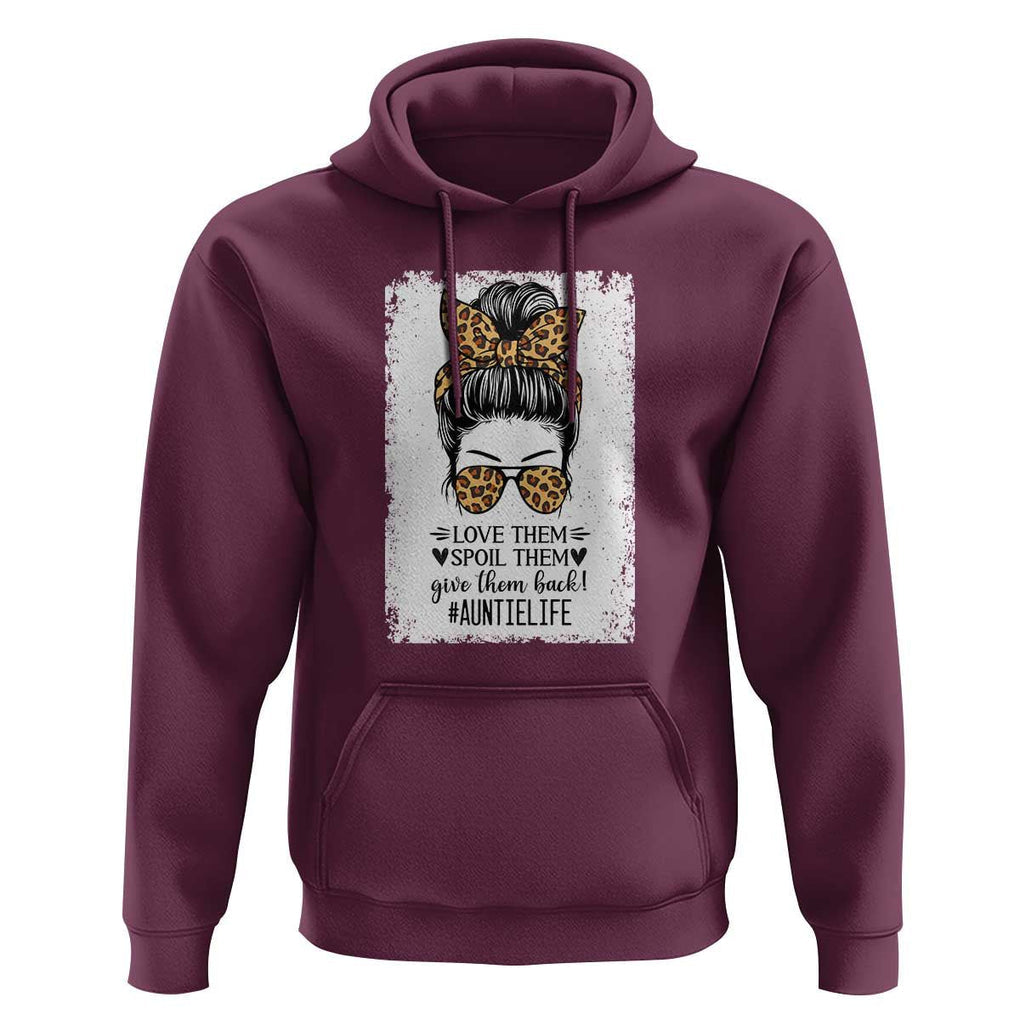 Funny Aunt Hoodie Love Spoil Give Them Back Auntie Life Messy Bun TS11 Maroon Print Your Wear