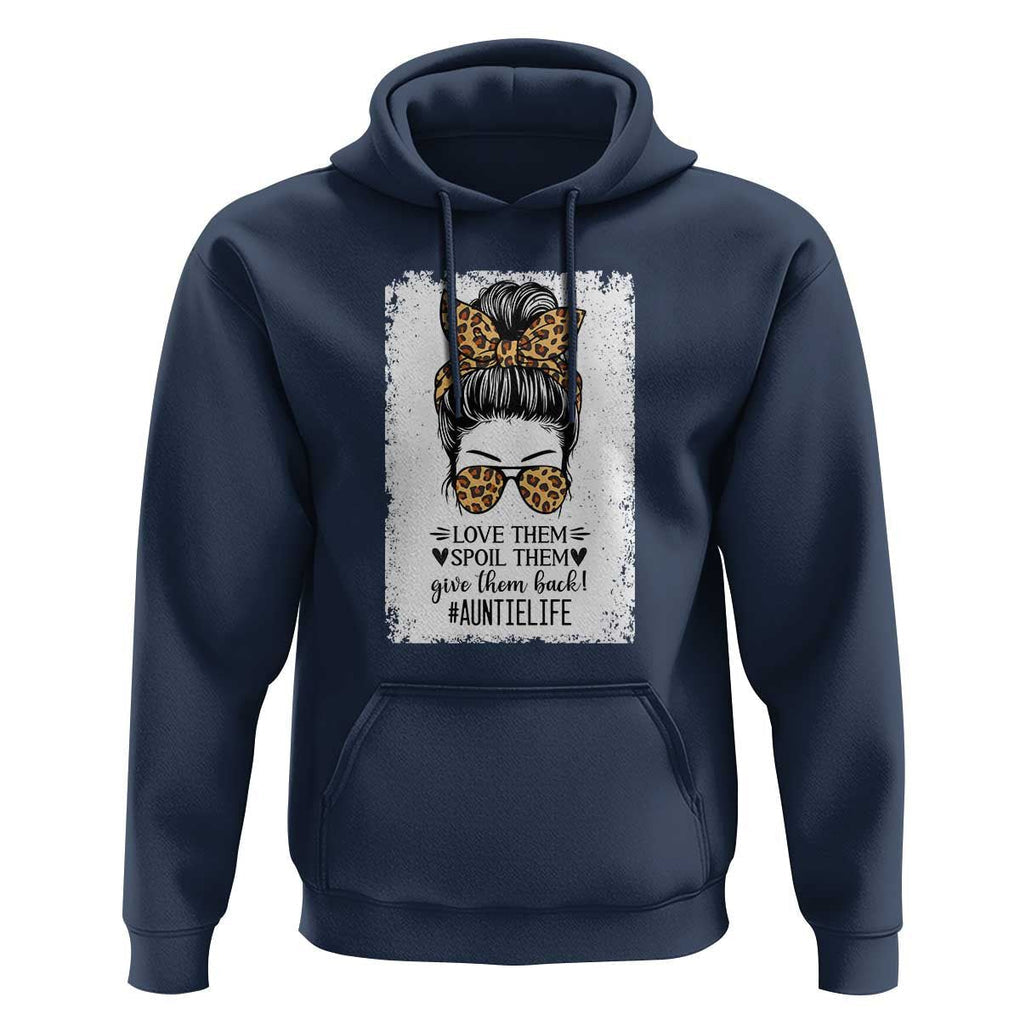 Funny Aunt Hoodie Love Spoil Give Them Back Auntie Life Messy Bun TS11 Navy Print Your Wear