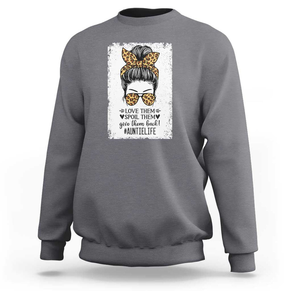 Funny Aunt Sweatshirt Love Spoil Give Them Back Auntie Life Messy Bun TS11 Charcoal Print Your Wear