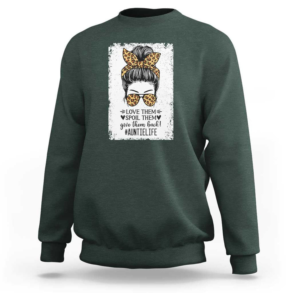 Funny Aunt Sweatshirt Love Spoil Give Them Back Auntie Life Messy Bun TS11 Dark Forest Green Print Your Wear