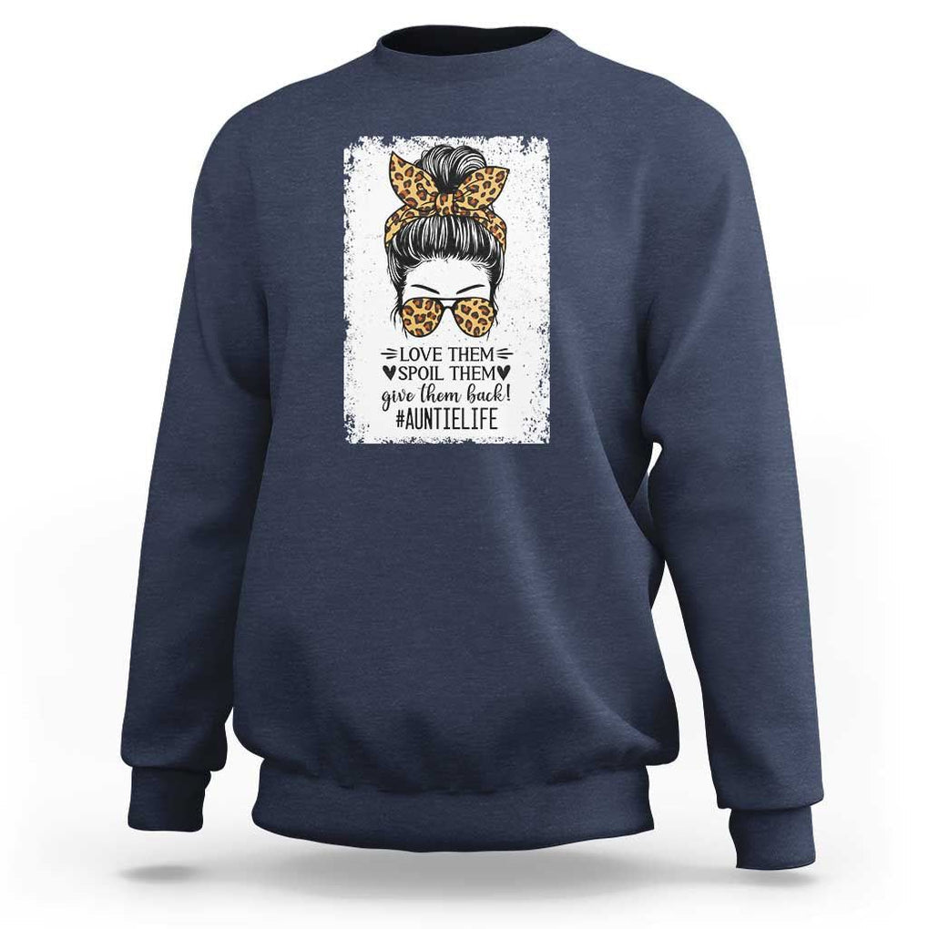 Funny Aunt Sweatshirt Love Spoil Give Them Back Auntie Life Messy Bun TS11 Navy Print Your Wear
