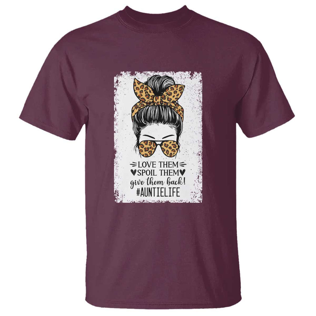 Funny Aunt T Shirt Love Spoil Give Them Back Auntie Life Messy Bun TS11 Maroon Print Your Wear