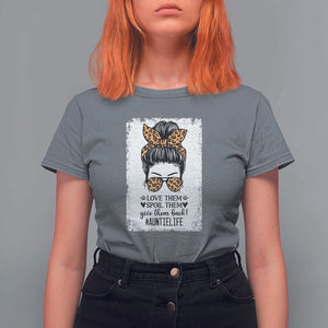 Funny Aunt T Shirt For Women Love Spoil Give Them Back Auntie Life Messy Bun TS11 Charcoal Print Your Wear