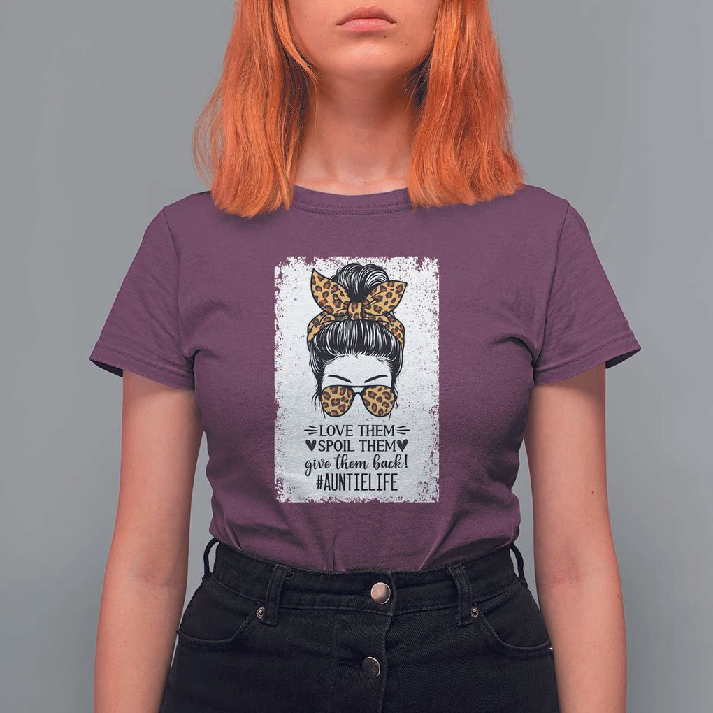 Funny Aunt T Shirt For Women Love Spoil Give Them Back Auntie Life Messy Bun TS11 Maroon Print Your Wear