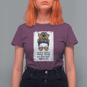 Funny Aunt T Shirt For Women Love Spoil Give Them Back Auntie Life Messy Bun TS11 Maroon Print Your Wear