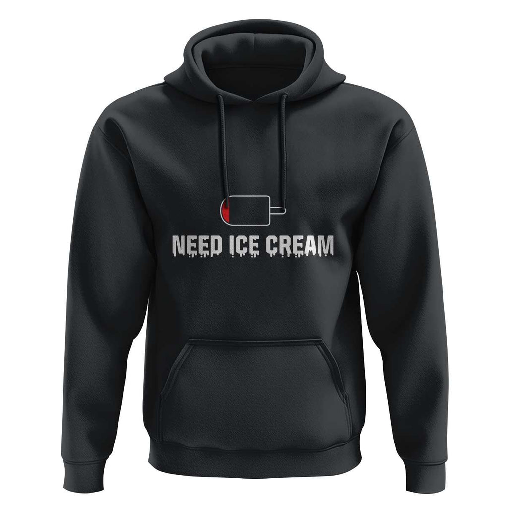 Funny Need Ice Cream Hoodie Cool Summer Vacation Low Battery TS11 Black Print Your Wear