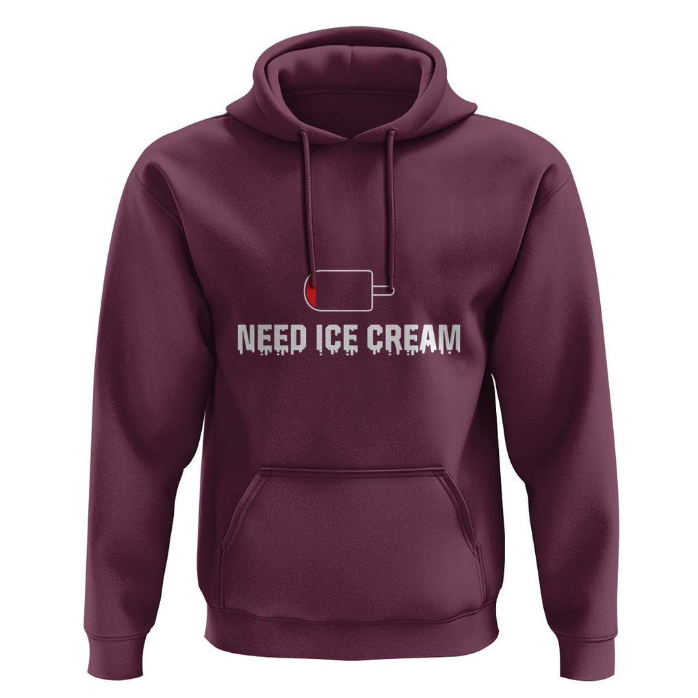 Funny Need Ice Cream Hoodie Cool Summer Vacation Low Battery TS11 Maroon Print Your Wear