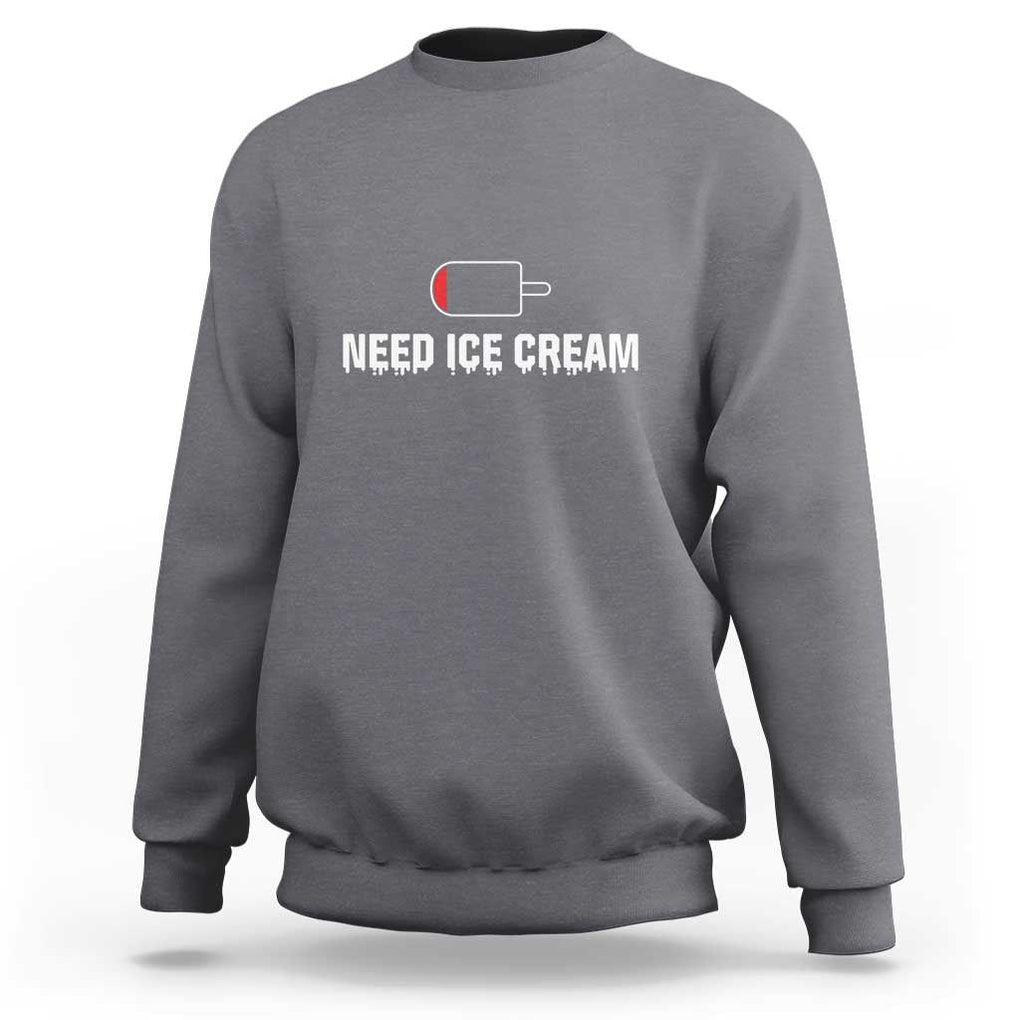 Funny Need Ice Cream Sweatshirt Cool Summer Vacation Low Battery TS11 Charcoal Print Your Wear