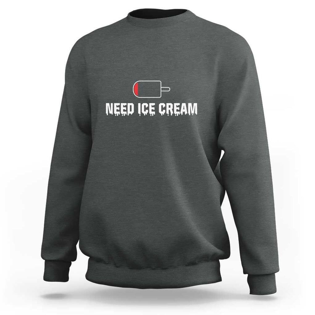 Funny Need Ice Cream Sweatshirt Cool Summer Vacation Low Battery TS11 Dark Heather Print Your Wear