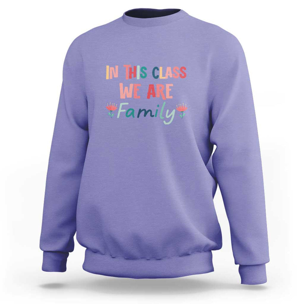 In This Class We Are Family Sweatshirt Teacher Student Back To School Flower TS11 Violet Print Your Wear