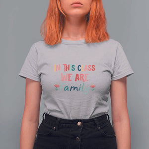 In This Class We Are Family T Shirt For Women Teacher Student Back To School Flower TS11 Ice Gray Print Your Wear
