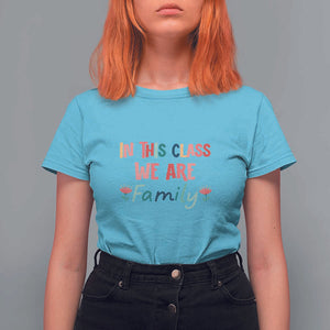 In This Class We Are Family T Shirt For Women Teacher Student Back To School Flower TS11 Sky Print Your Wear