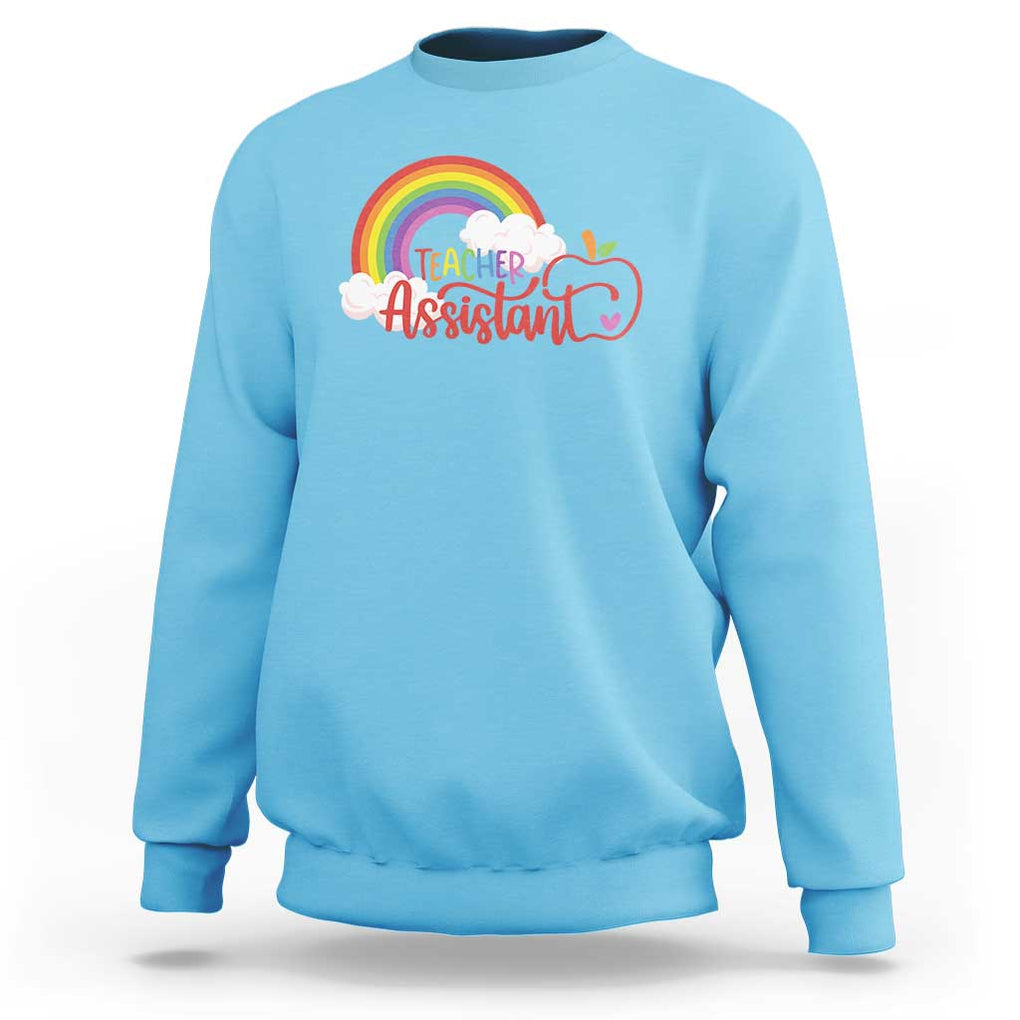 Teacher Assistant Sweatshirt Back To School Rainbow Apple Cloud TS11 Sky Print Your Wear