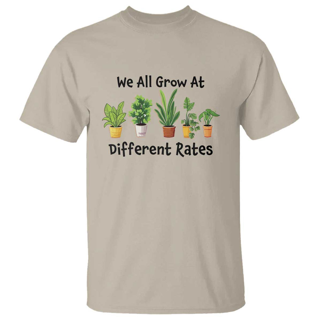 Special Education Teacher T Shirt We All Grow At Different Rates Plants TS11 Sand Print Your Wear