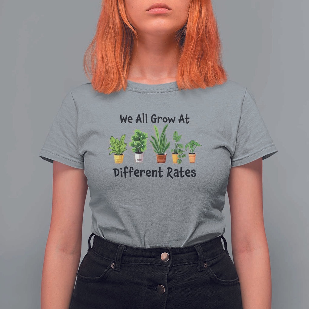 Special Education Teacher T Shirt For Women We All Grow At Different Rates Plants TS11 Sport Gray Print Your Wear
