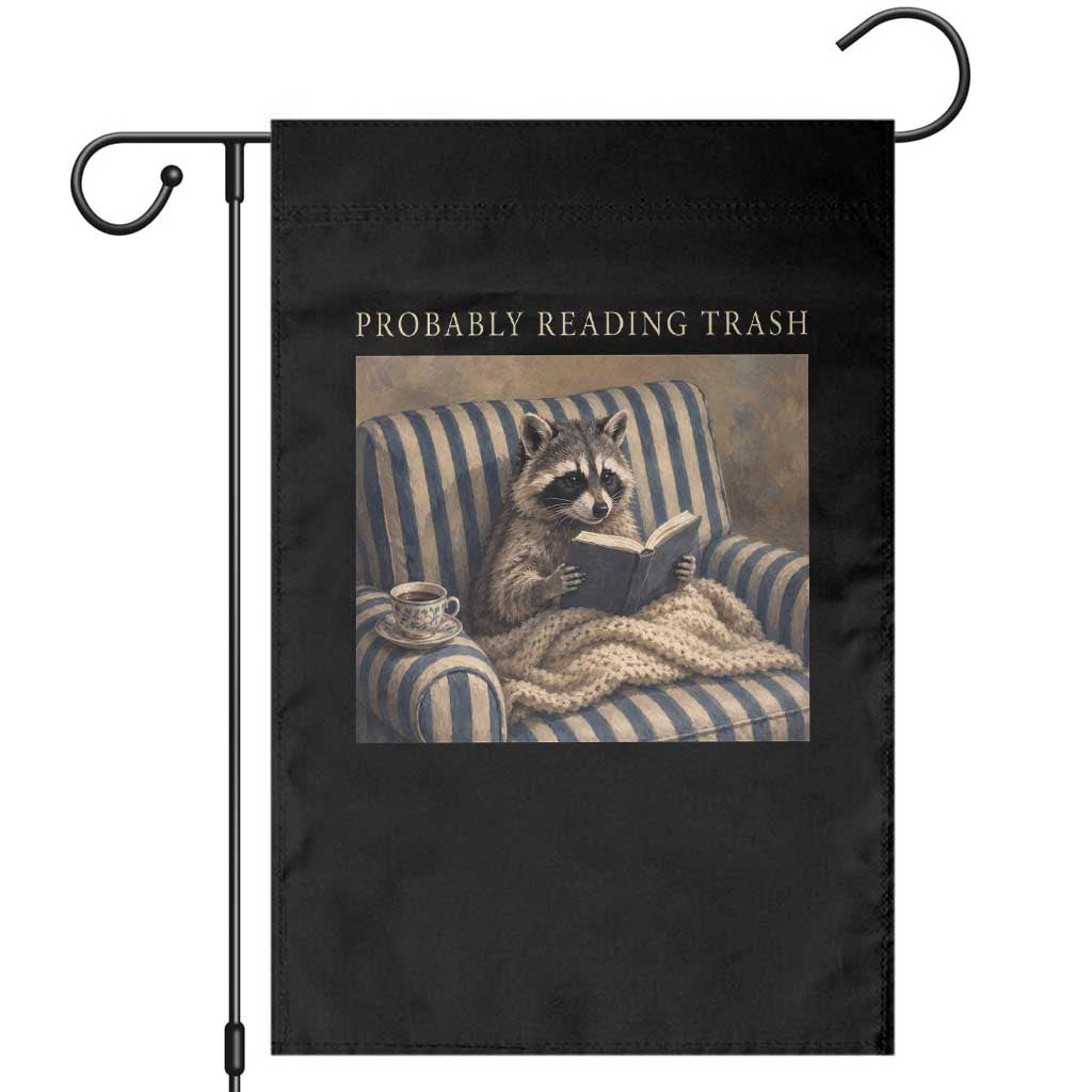 Funny Raccoon Book Lover Garden Flag Probably Reading Trash Bookworms Teachers TS11 Black Print Your Wear