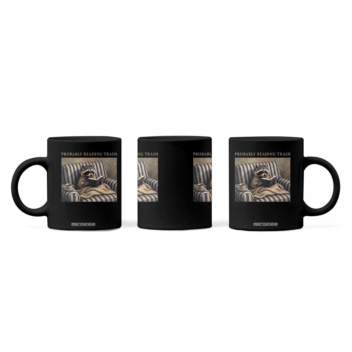 Funny Raccoon Book Lover Coffee Mug Probably Reading Trash Bookworms Teachers TS11 Print Your Wear