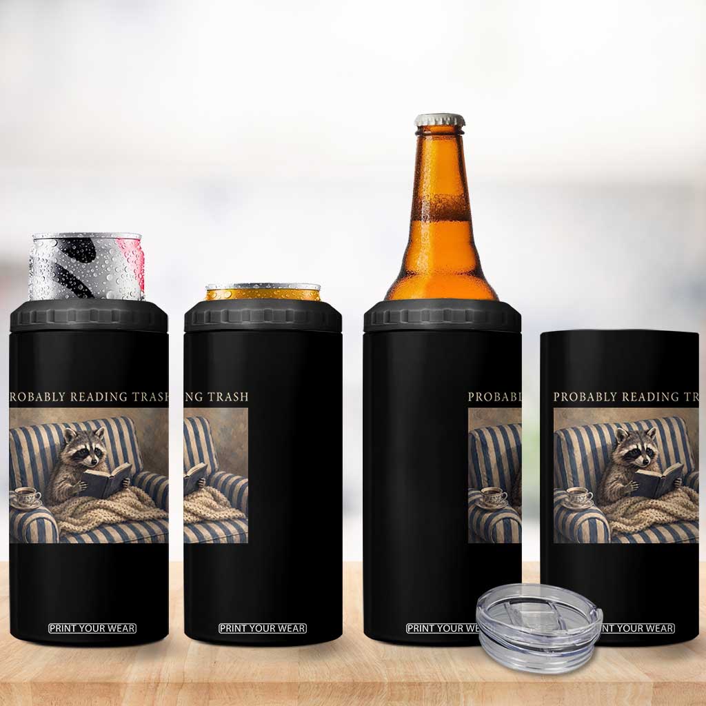 Funny Raccoon Book Lover 4 in 1 Can Cooler Tumbler Probably Reading Trash Bookworms Teachers TS11 Print Your Wear