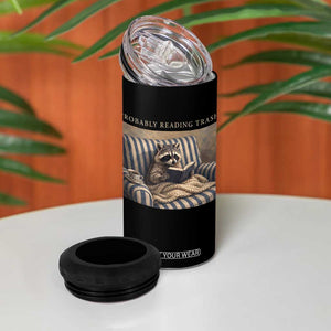 Funny Raccoon Book Lover 4 in 1 Can Cooler Tumbler Probably Reading Trash Bookworms Teachers TS11 Print Your Wear
