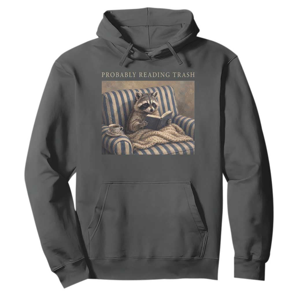 Funny Raccoon Book Lover Hoodie Probably Reading Trash Bookworms Teachers