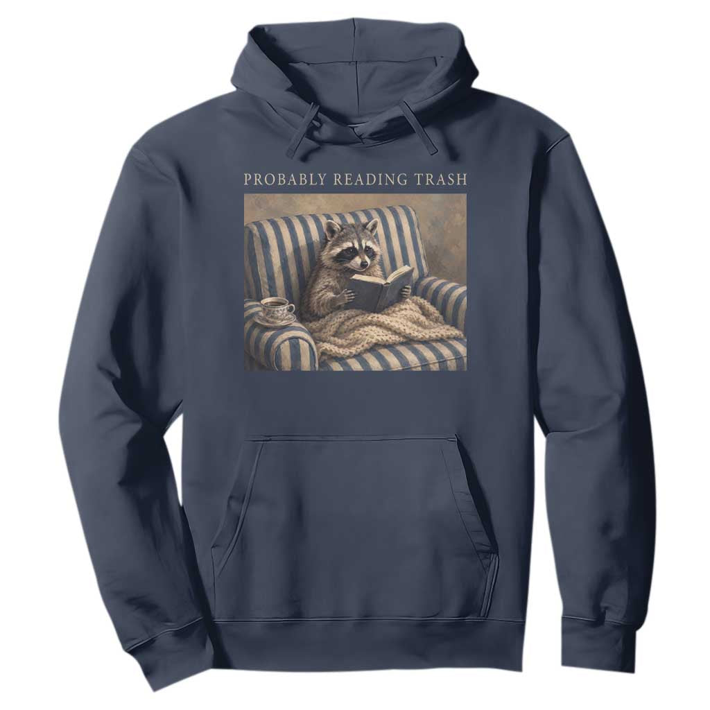 Funny Raccoon Book Lover Hoodie Probably Reading Trash Bookworms Teachers
