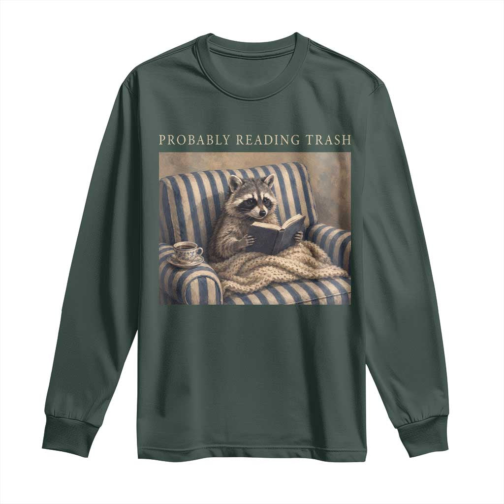 Funny Raccoon Book Lover Long Sleeve Shirt Probably Reading Trash Bookworms Teachers