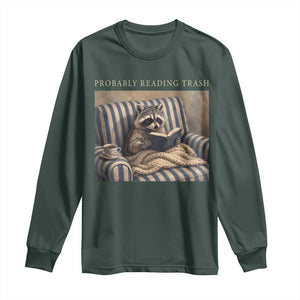 Funny Raccoon Book Lover Long Sleeve Shirt Probably Reading Trash Bookworms Teachers