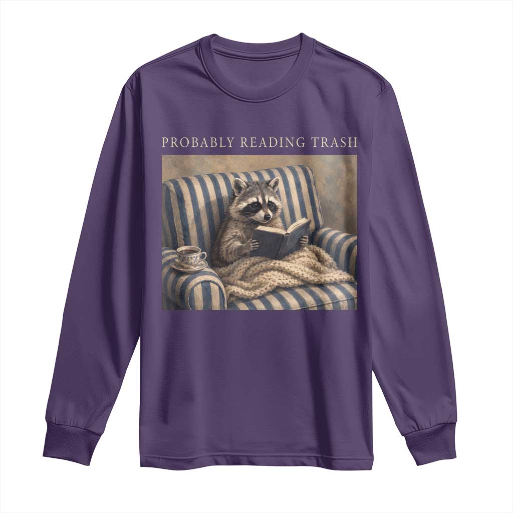 Funny Raccoon Book Lover Long Sleeve Shirt Probably Reading Trash Bookworms Teachers